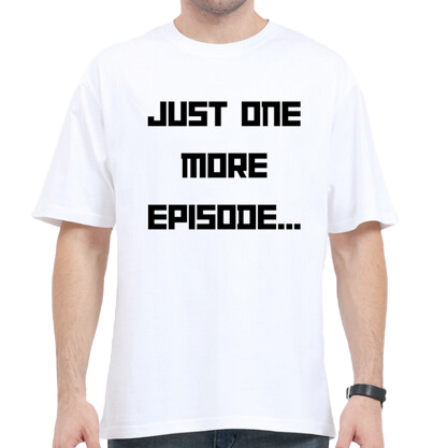 Just one more episode T-shirt