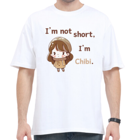 I'm not short, I'm Chibi girl T-shirt