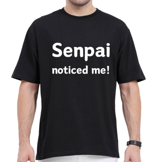 Senpai noticed me! T-shirt